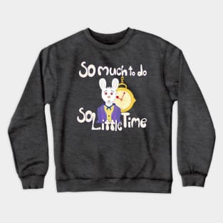 So Much To Do, So Little Time Crewneck Sweatshirt